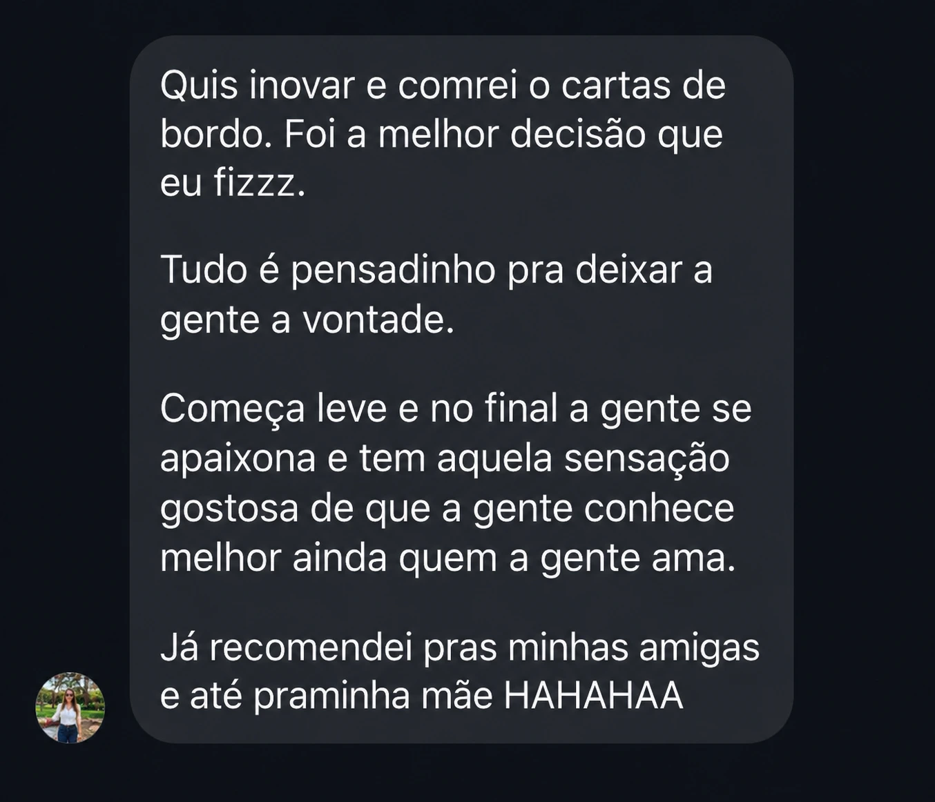 Mensagem de quem viveu a experiência Cartas de Bordo